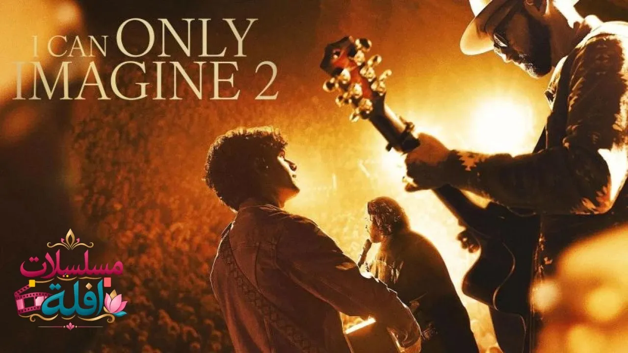 مشاهدة فيلم I Can Only Imagine 2 2026 مترجم كامل