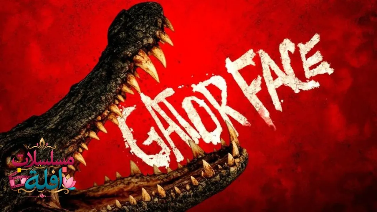 مشاهدة فيلم Gator Face 2026 مترجم كامل