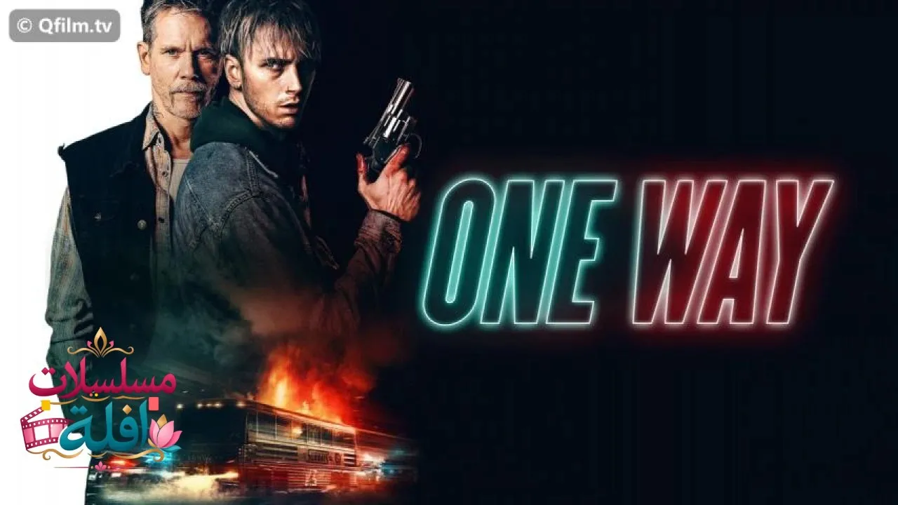 مشاهدة فيلم One Way 2022 مترجم كامل