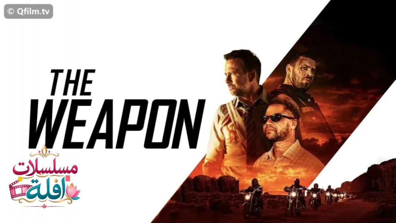 مشاهدة فيلم The Weapon 2023 مترجم كامل