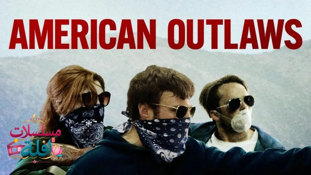 مشاهدة فيلم American Outlaws 2023 مترجم كامل