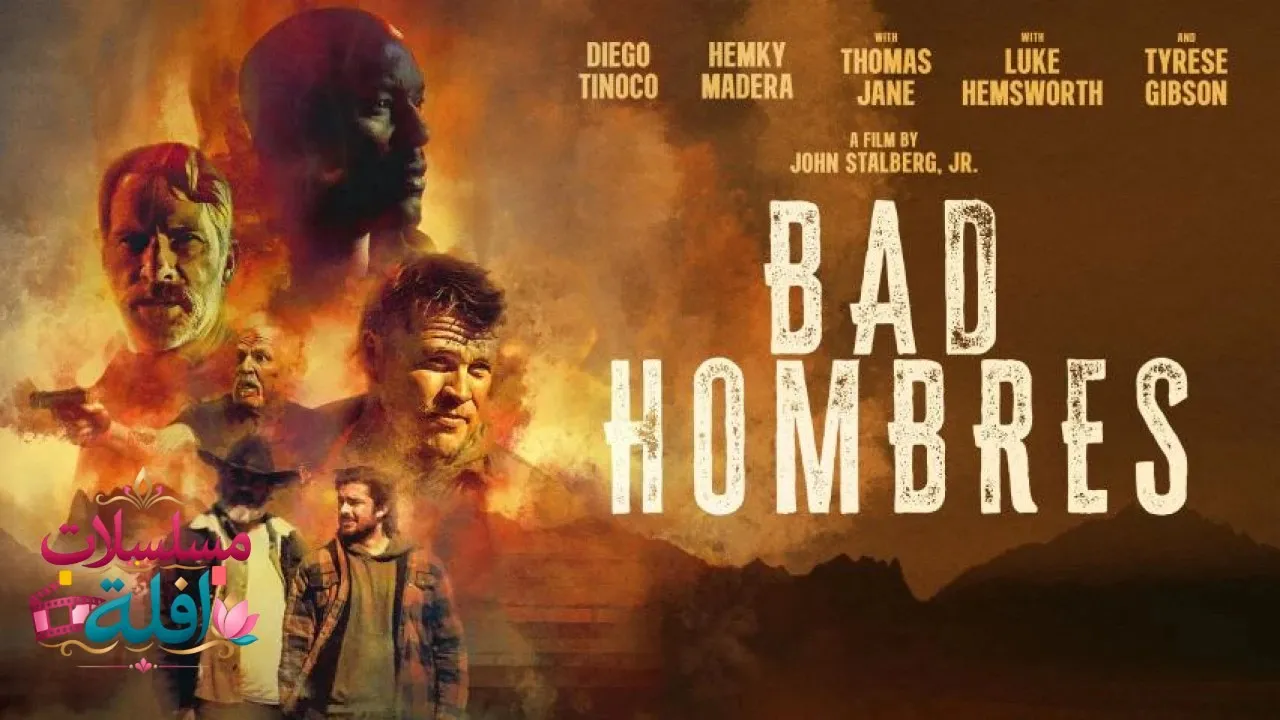 مشاهدة فيلم Bad Hombres 2023 مترجم كامل