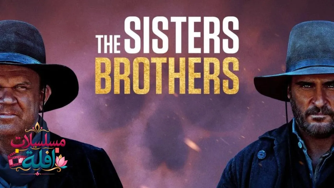 مشاهدة فيلم The Sisters Brothers 2018 مترجم كامل