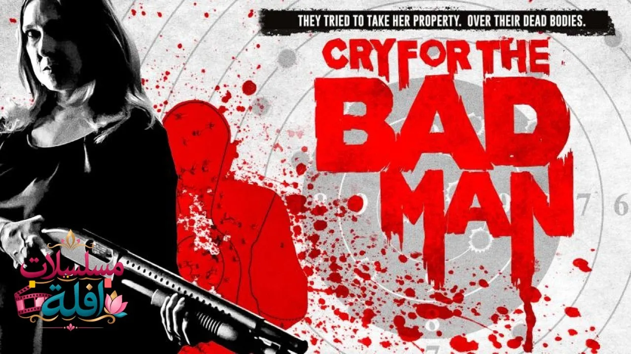 مشاهدة فيلم Cry for the Bad Man 2019 مترجم كامل