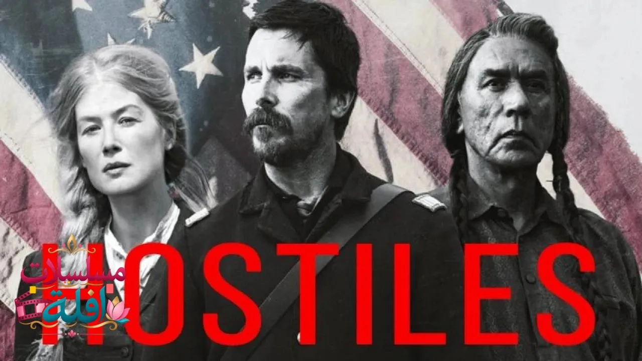 مشاهدة فيلم Hostiles 2017 مترجم كامل