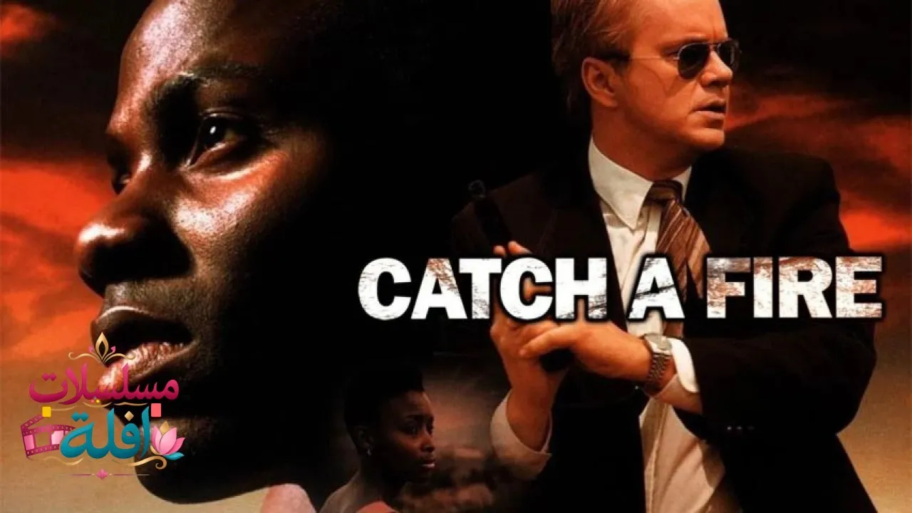 مشاهدة فيلم Catch a Fire 2006 مترجم كامل