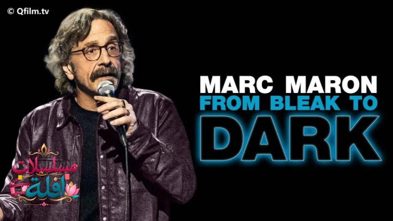 مشاهدة فيلم Marc Maron: From Bleak to Dark 2023 مترجم كامل